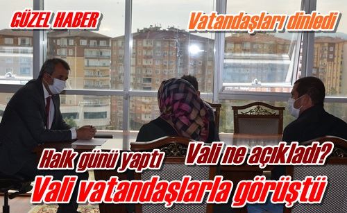 Vatandaşlarla görüştü