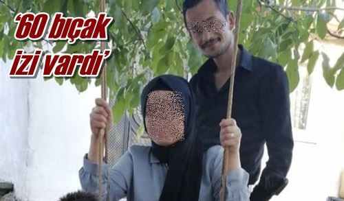 ‘60 bıçak izi vardı’