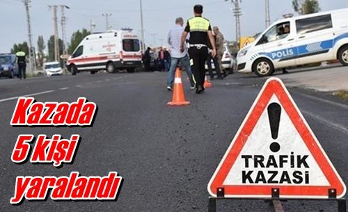 Kazada 5 kişi yaralandı