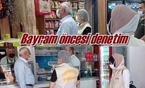 Bayram öncesi denetim