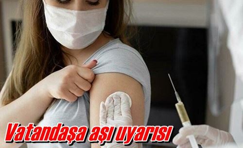 Vatandaşa aşı uyarısı