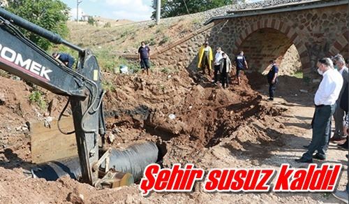 Şehir susuz kaldı!