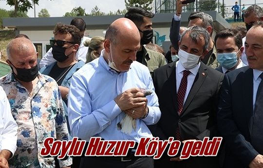 Soylu Huzur Köy’e geldi