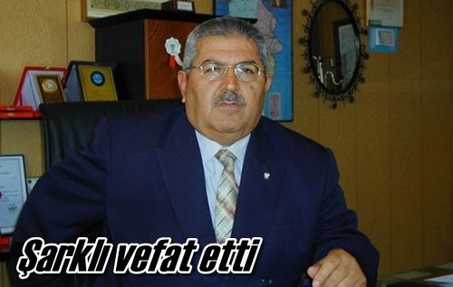Şarklı vefat etti