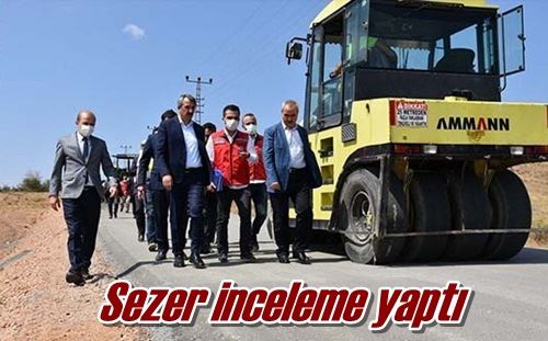 Sezer inceleme yaptı