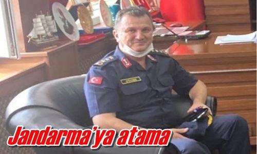 Jandarma’ya atama 