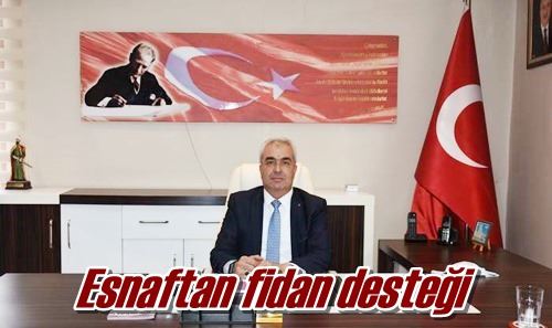 Esnaftan fidan desteği