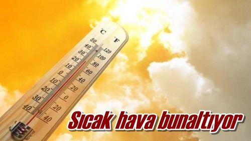Sıcak hava bunaltıyor