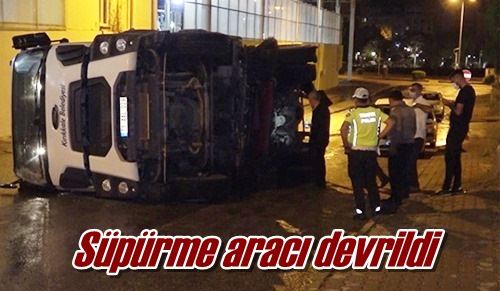 Süpürme aracı devrildi