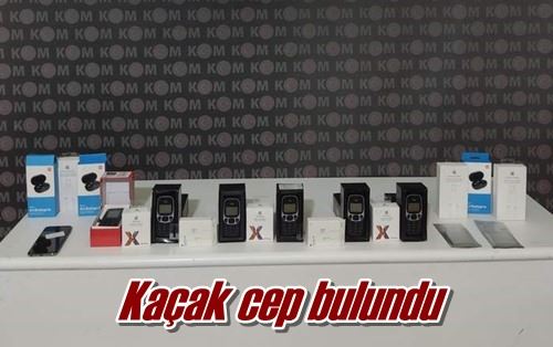 Kaçak cep telefonu bulundu