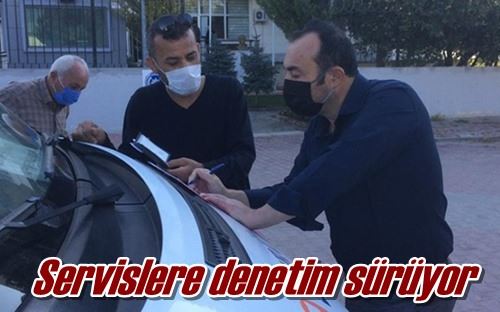 Servislere denetim sürüyor