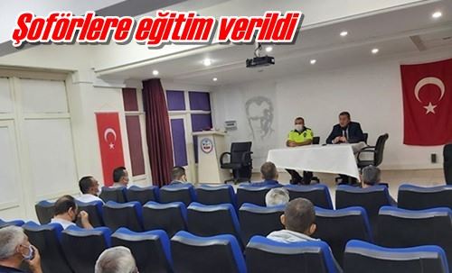 Şoförlere eğitim verildi