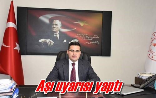 Aşı uyarısı yaptı