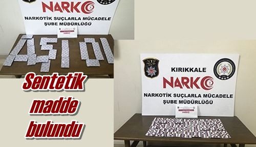 Sentetik madde bulundu