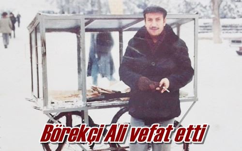 Börekçi Ali vefat etti