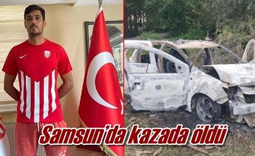 Samsun’da kazada öldü