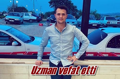 Uzman vefat etti