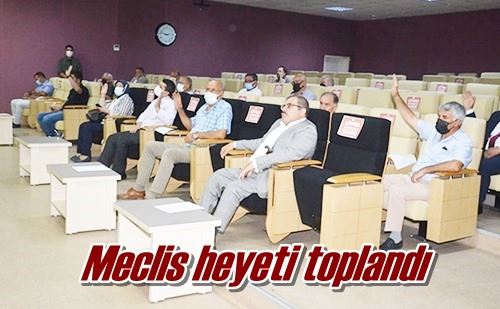 Meclis heyeti toplandı