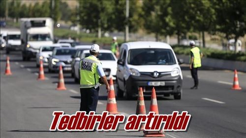 Tedbirler artırıldı