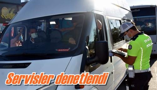 Servisler denetlendi