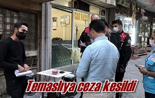 Temaslıya ceza kesildi