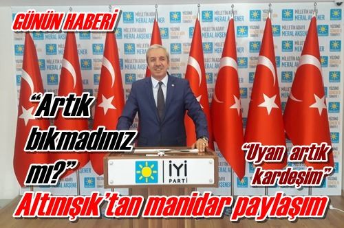 Altınışık’tan manidar paylaşım
