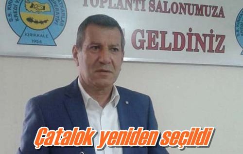 Çatalok yeniden seçildi