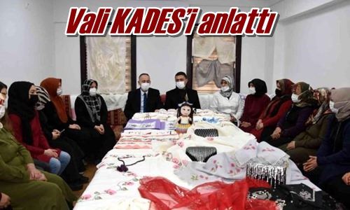 Vali KADES’i anlattı