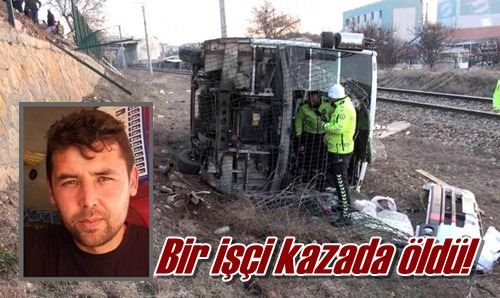 Bir işçi kazada öldü!