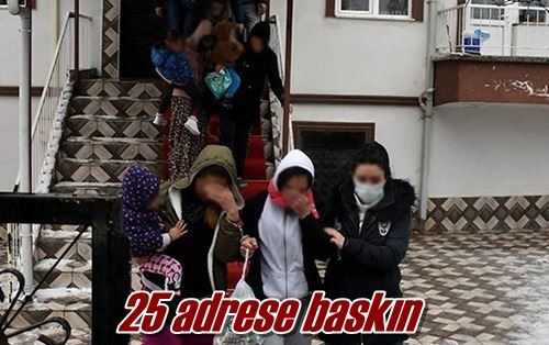 25 adrese baskın