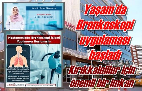 Yaşam’da Bronkoskopi  uygulaması başladı