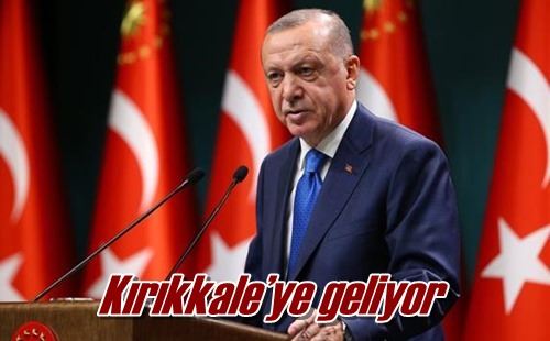 Kırıkkale’ye geliyor