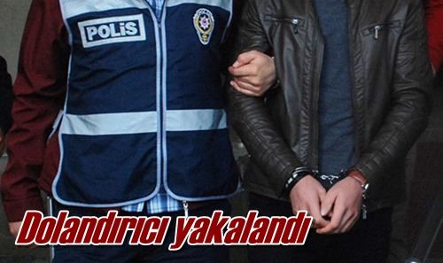 Dolandırıcı yakalandı