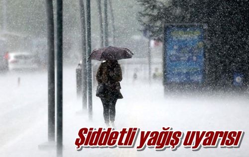 Şiddetli yağış uyarısı