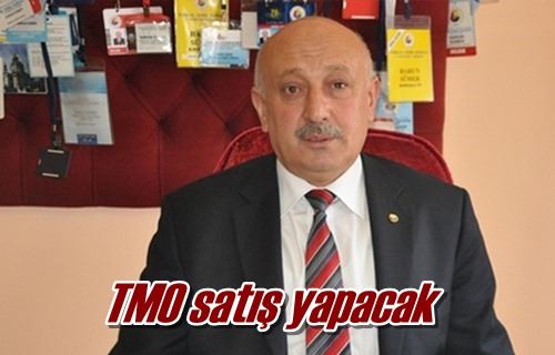 TMO satış yapacak