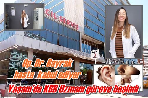 Yaşam’da KBB Uzmanı göreve başladı