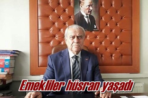 Emekliler hüsran yaşadı
