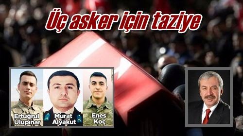 Üç asker için taziye