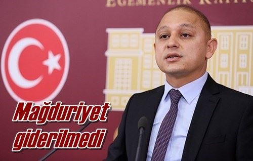 Mağduriyet giderilmedi