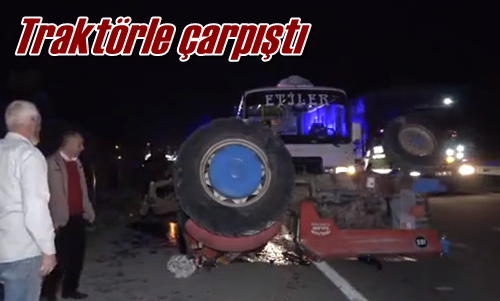 Traktörle çarpıştı