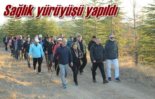 Sağlık yürüyüşü yapıldı