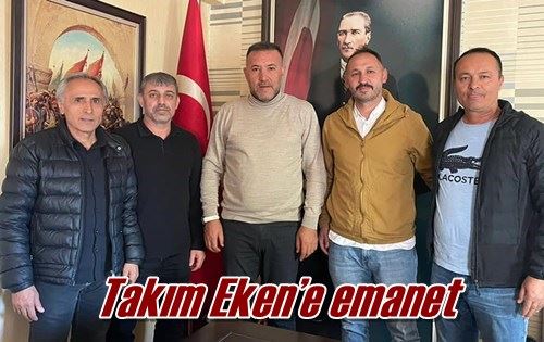 Takım Eken’e emanet