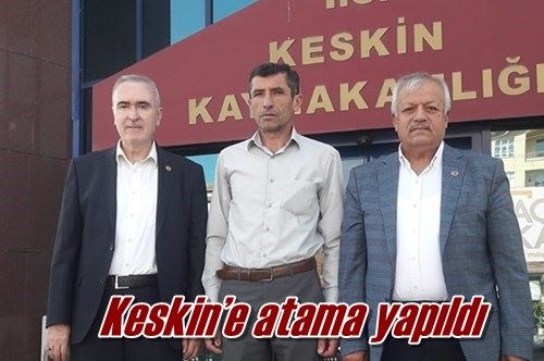 Keskin’e atama yapıldı