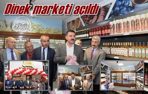 Dinek marketi açıldı