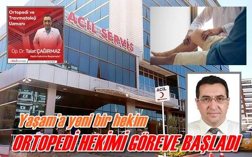 ORTOPEDİ HEKİMİ GÖREVE BAŞLADI