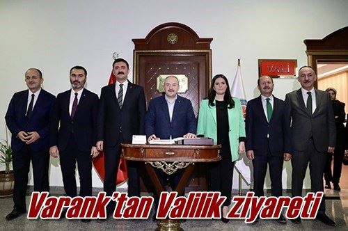 Varank’tan Valilik ziyareti