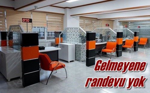 Gelmeyene randevu yok