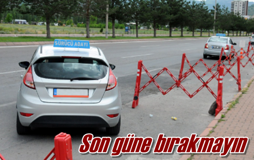 Son güne bırakmayın