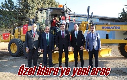 Özel İdare’ye yeni araç