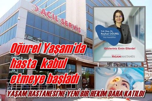 YAŞAM HASTANESİ’NE YENİ BİR HEKİM DAHA KATILDI